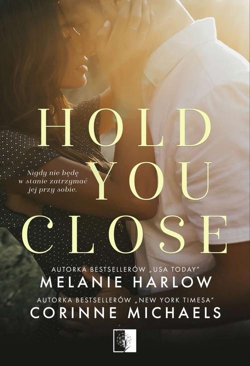 Hold you close