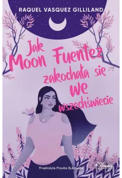 Jak Moon Fuentez zakochała...