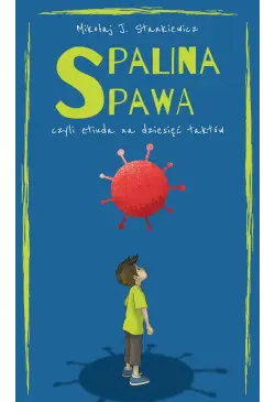Spalina spawa, czyli etiuda...
