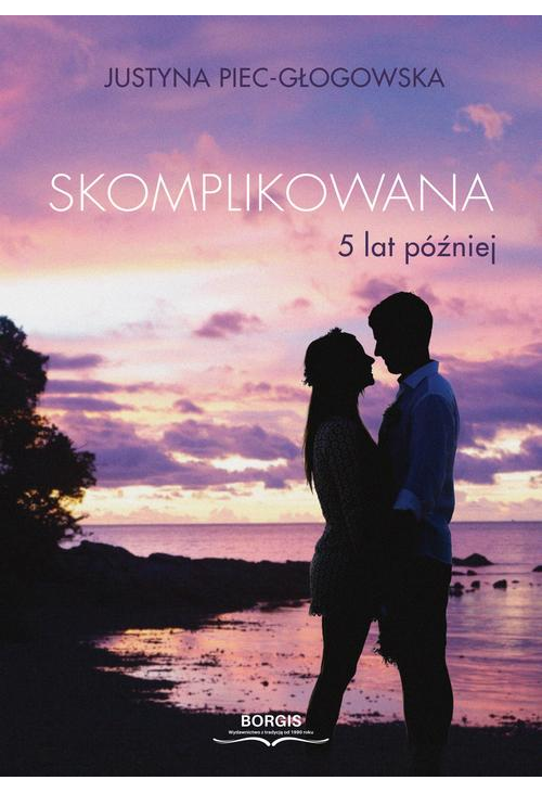 Skomplikowana. 5 lat później