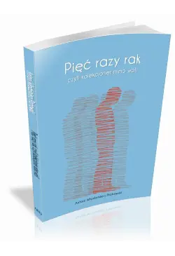 Pięć razy rak czyli...