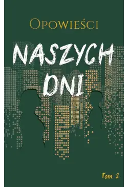 Opowieści naszych dni Tom 2