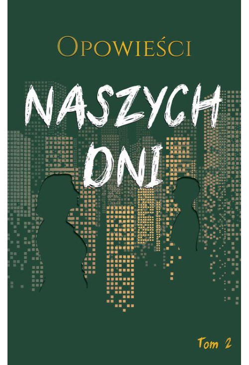 Opowieści naszych dni Tom 2