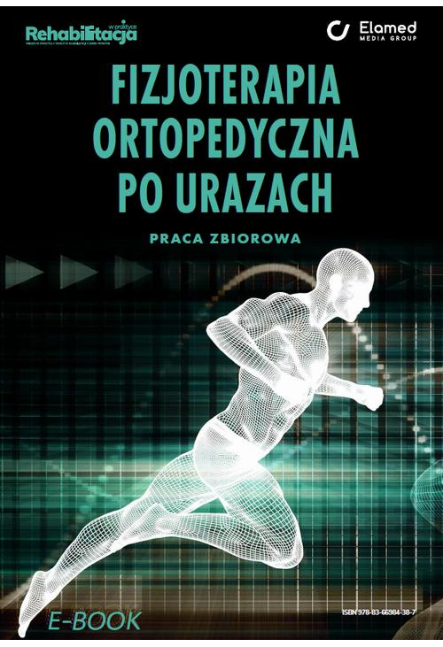 Fizjoterapia ortopedyczna po urazach. Praca zbiorowa