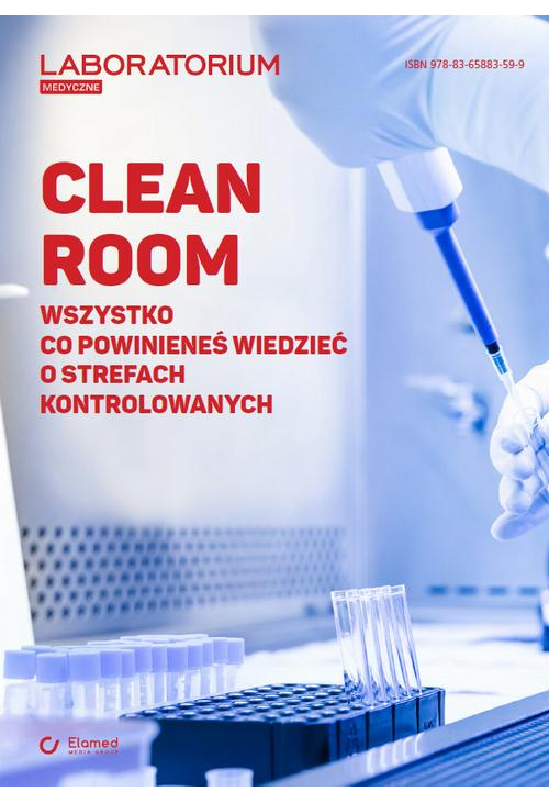 Clean room. Wszystko co powinieneś wiedzieć o strefach kontrolowanych