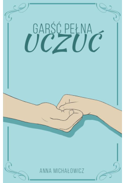 Garść pełna uczuć