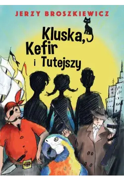 Kluska, Kefir i Tutejszy