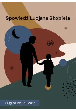 Spowiedź Lucjana Skobiela