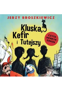 Kluska, Kefir i Tutejszy