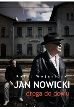 Jan Nowicki. Droga do domu