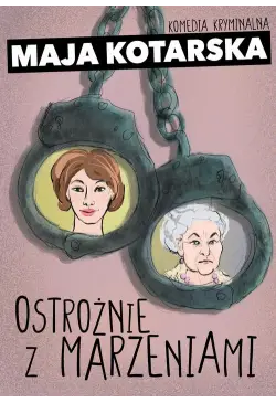 Ostrożnie z marzeniami