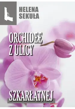Orchidee z ulicy szkarłatnej