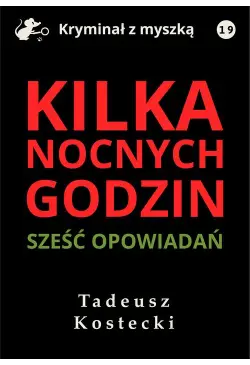 Kilka nocnych godzin. Sześć...
