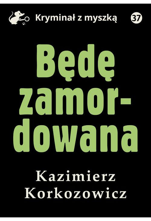 Będę zamordowana