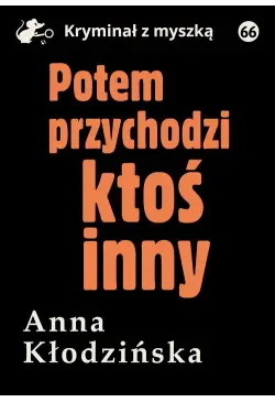 Potem przychodzi ktoś inny