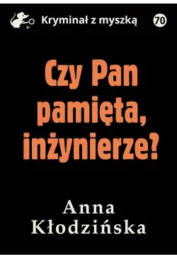 Czy Pan pamięta inżynierze?