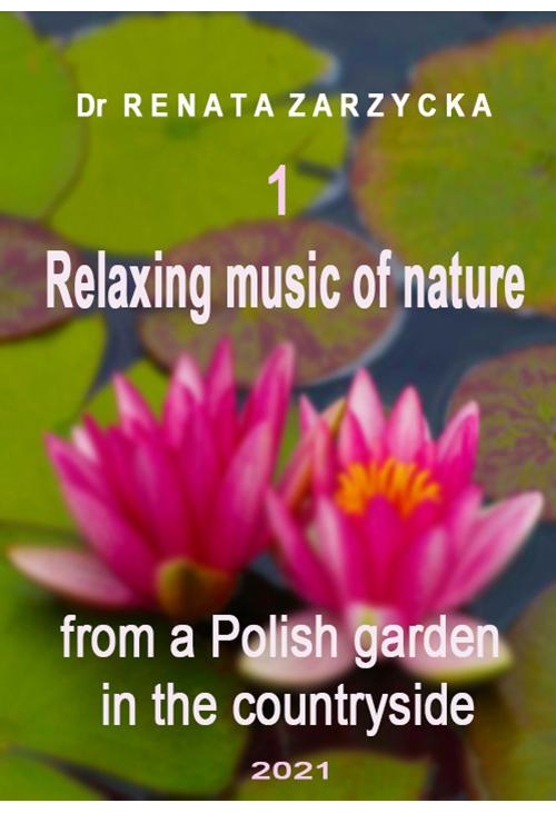 Relaxing music of nature from a Polish garden in the countryside. e. 1/3.