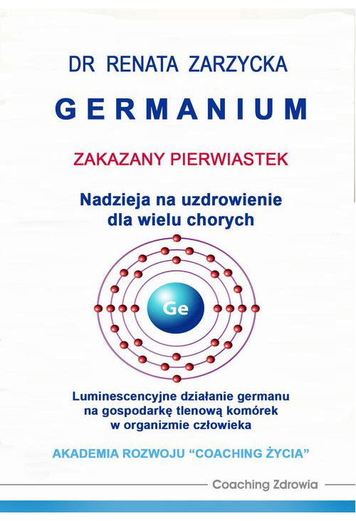 Germanium zakazany pierwiastek. Nadzieja na uzdrowienie dla wielu chorych.