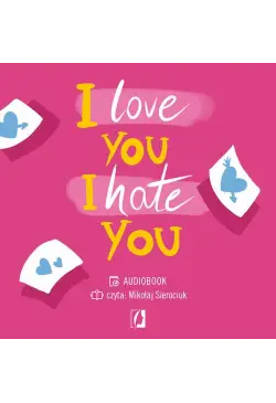 I love you, I hate you