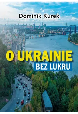 O Ukrainie bez lukru