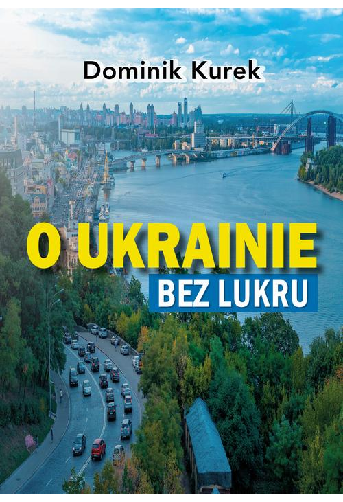 O Ukrainie bez lukru