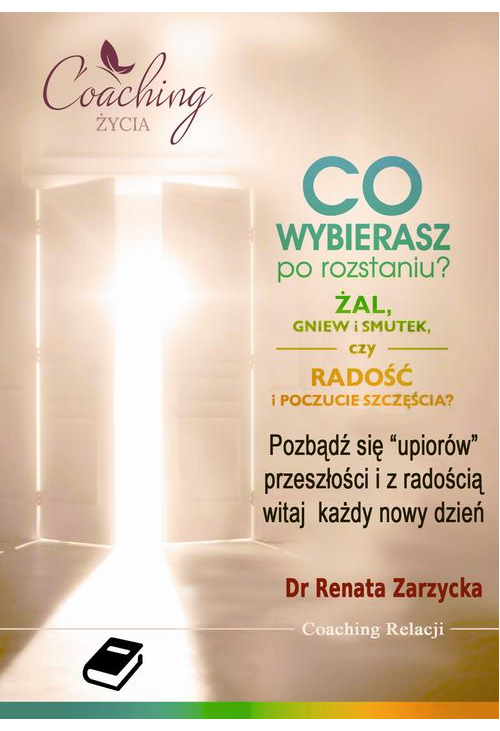 Co wybierasz po rozstaniu - żal, gniew i smutek, czy radość i poczucie szczęścia?