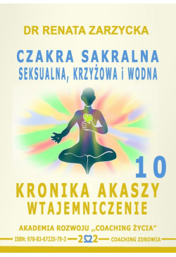 Czakra sakralna, krzyżowa,...