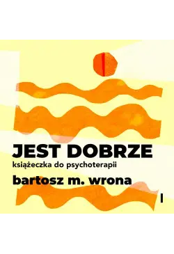Jest dobrze. Książeczka do...