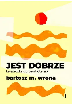 Jest dobrze. Książeczka do...