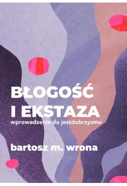Błogość i ekstaza....