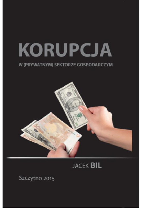 Korupcja w (prywatnym) sektorze gospodarczym. Bezpieczeństwo ekonomiczne państwa