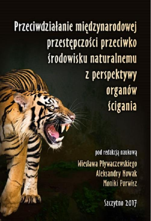 Przeciwdziałanie międzynarodowej przestępczości przeciwko środowisku naturalnemu z perspektywy organów ścigania