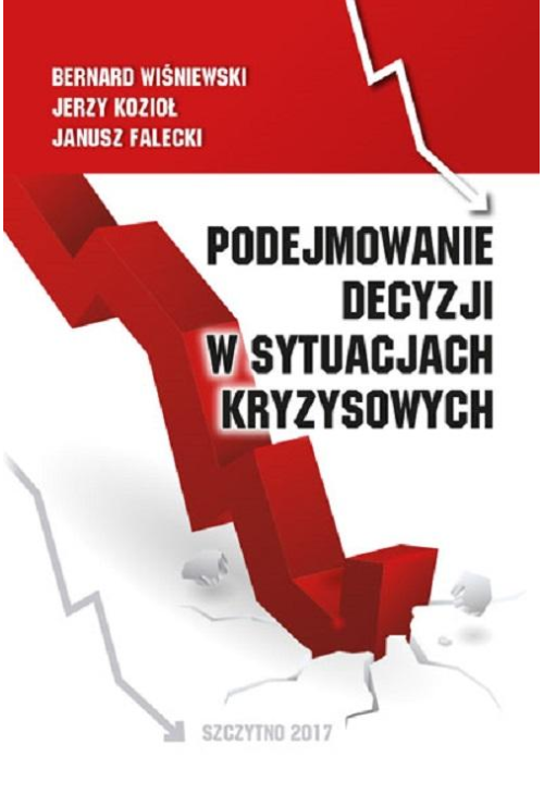 Podejmowanie decyzji w sytuacjach kryzysowych