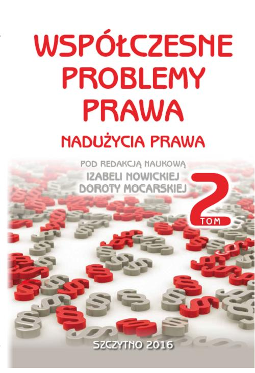 Współczesne problemy prawa. Nadużycia prawa. Tom II