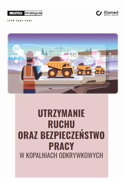 Utrzymanie ruchu oraz bezpieczeństwo pracy w kopalniach odkrywkowych