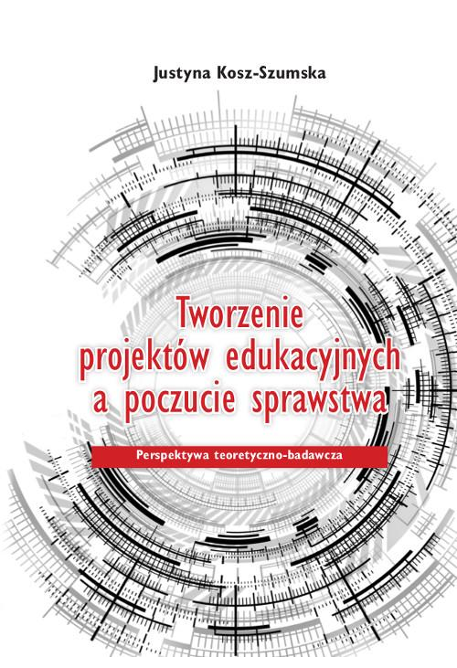 Tworzenie projektów edukacyjnych a poczucie sprawstwa. Perspektywa teoretyczno-badawcza