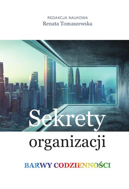 Sekrety organizacji. Barwy codzienności