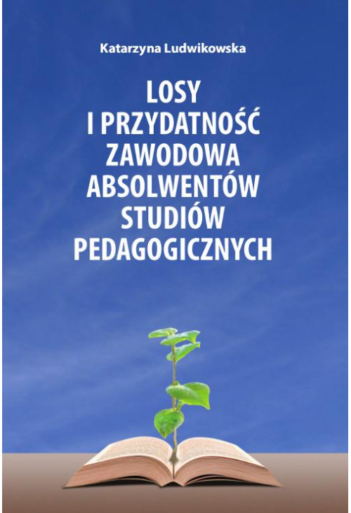 Losy i przydatność zawodowa absolwentów studiów pedagogicznych