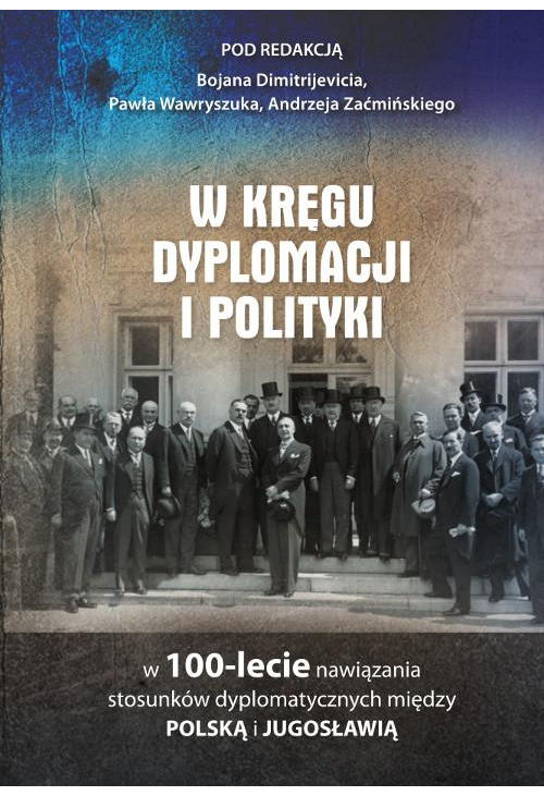 W kręgu dyplomacji i polityki w 100-lecie nawiązania stosunków dyplomatycznych między Polską i Jugosławią