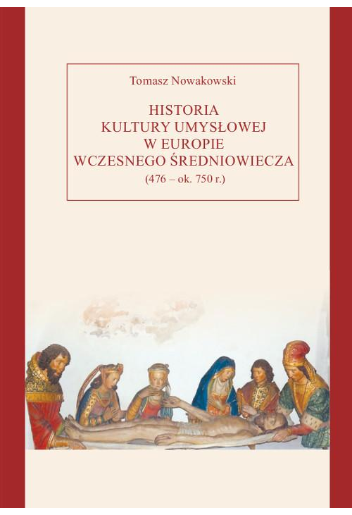 Historia kultury umysłowej w Europie wczesnego średniowiecza (476 – ok. 750 r.)