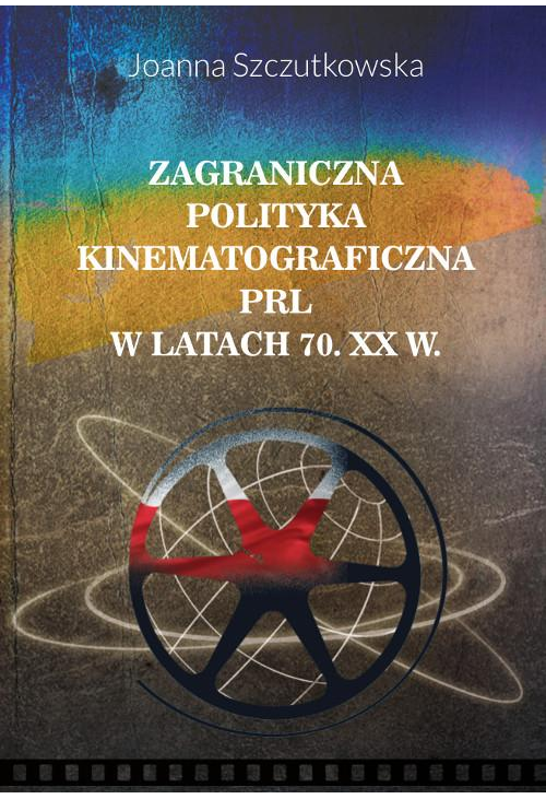 Zagraniczna polityka kinematograficzna PRL w latach 70. XX w.