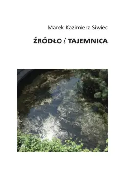Źródło i tajemnica. Ku...