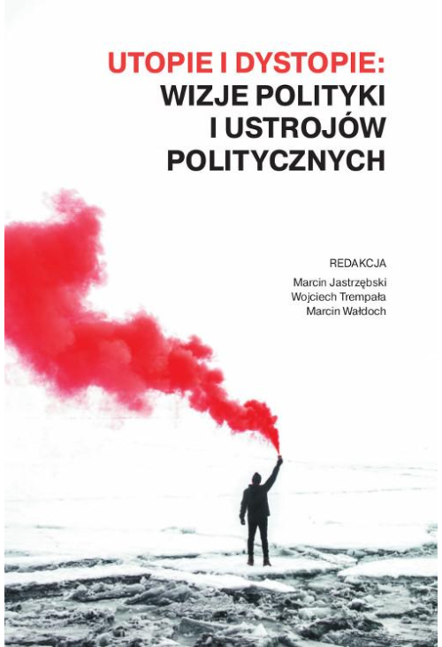 Utopie i dystopie: wizje polityki i ustrojów politycznych