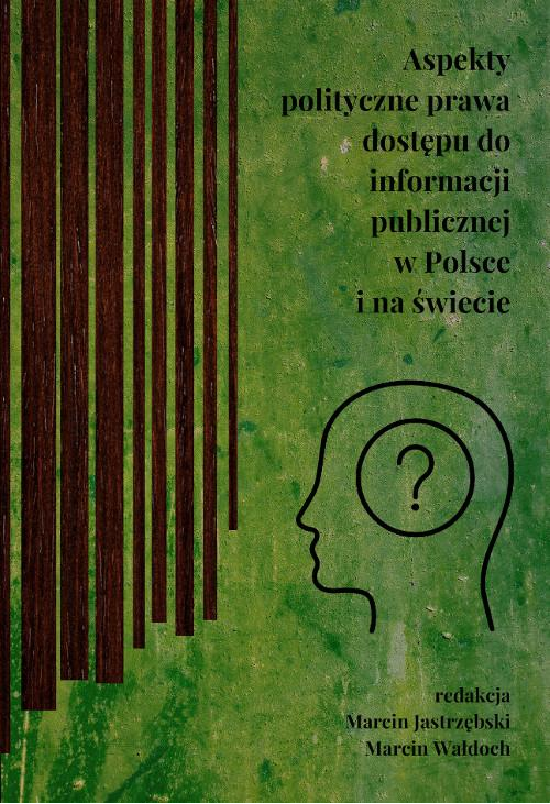 Aspekty polityczne prawa dostępu do informacji publicznej w Polsce i na świecie