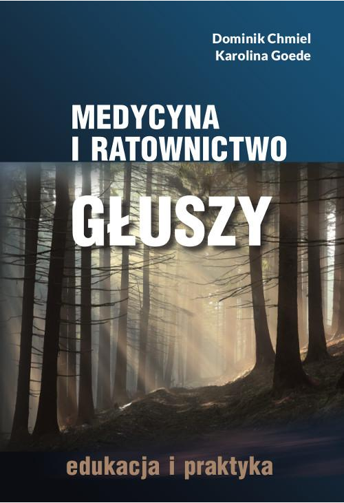 Medycyna i ratownictwo głuszy. Edukacja i praktyka