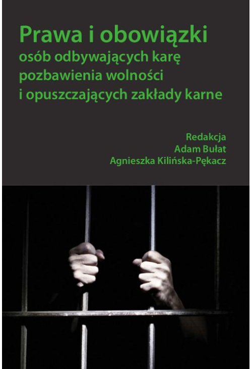 Prawa i obowiązki osób odbywających karę pozbawienia wolności i opuszczających zakłady karne