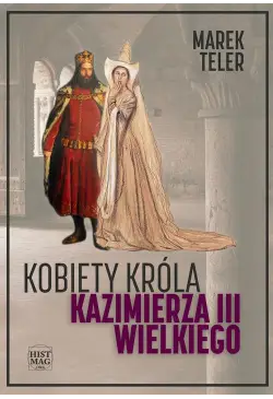 Kobiety króla Kazimierza...