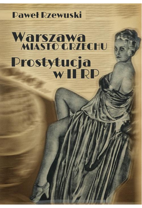 Warszawa - miasto grzechu. Prostytucja w II RP