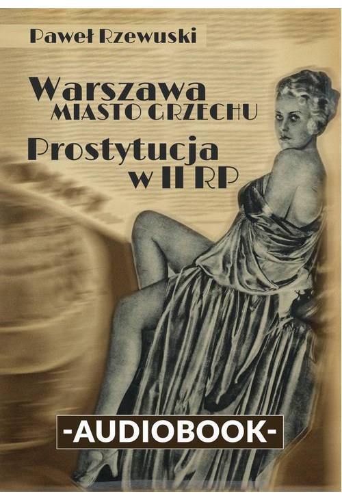 Warszawa - miasto grzechu. Prostytucja w II RP