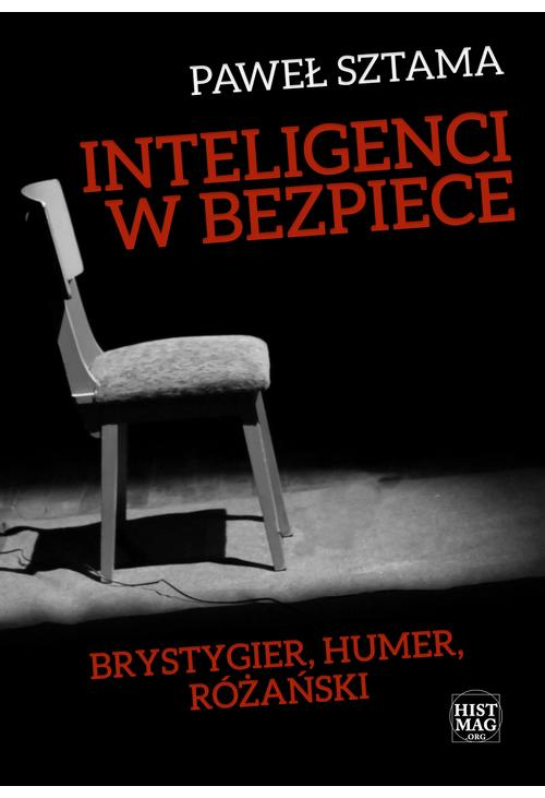 Inteligenci w bezpiece: Brystygier, Humer, Różański